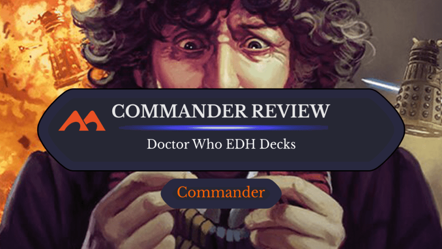 Doctor Who Commander Decks: Are They Worth It?