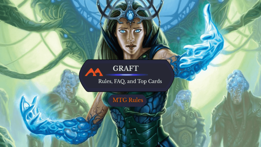 Graft in MTG: Rules, History, and Best Cards