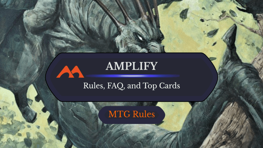Amplify in MTG: Rules, History, and Best Cards