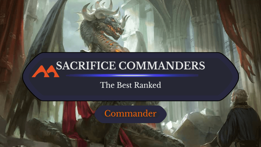 The 34 Best Sacrifice Commanders in Magic Ranked