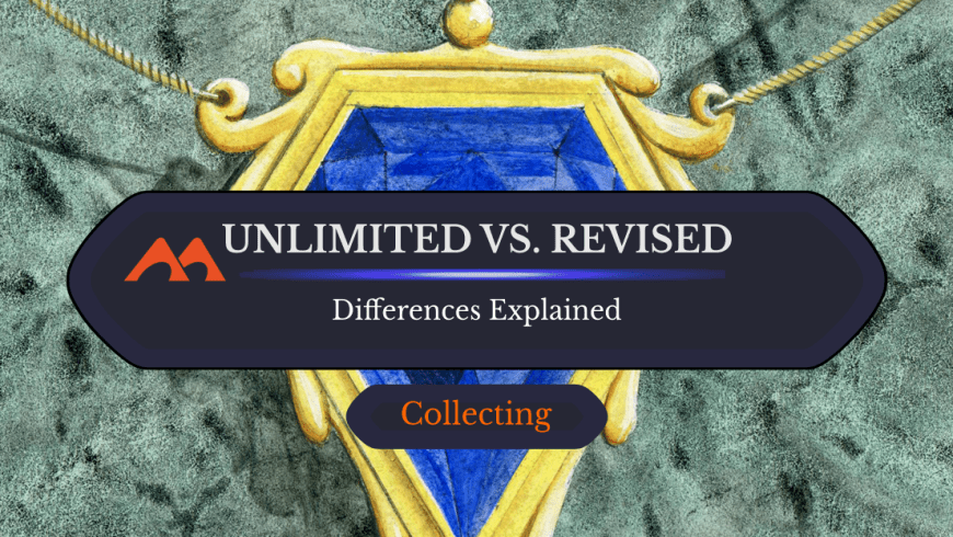 Unlimited vs. Revised MTG: Exactly How to Tell the Difference