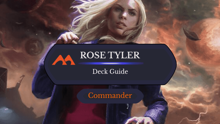 Rose Tyler Commander Deck Guide