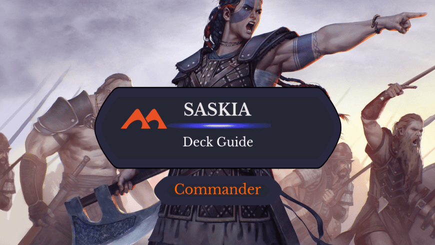 Saskia the Unyielding Commander Deck Guide