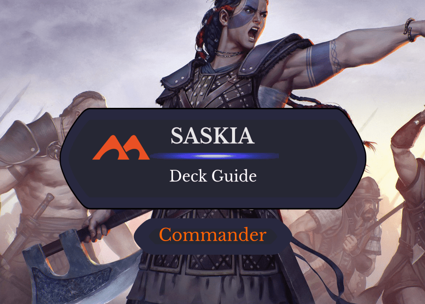 Saskia the Unyielding Commander Deck Guide