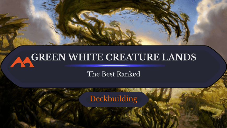 The 3 Best Green White (Selesnya) Creature Lands in Magic Ranked