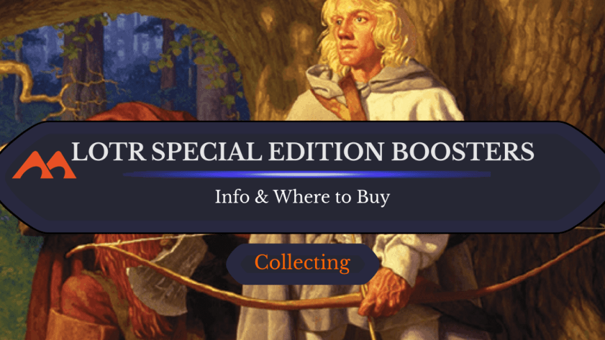 Here’s Everything You Need to Know About LotR Special Edition Collector Boosters in MTG