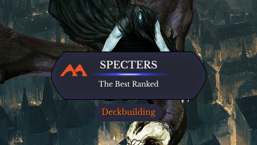 All 26 Specters in Magic Ranked