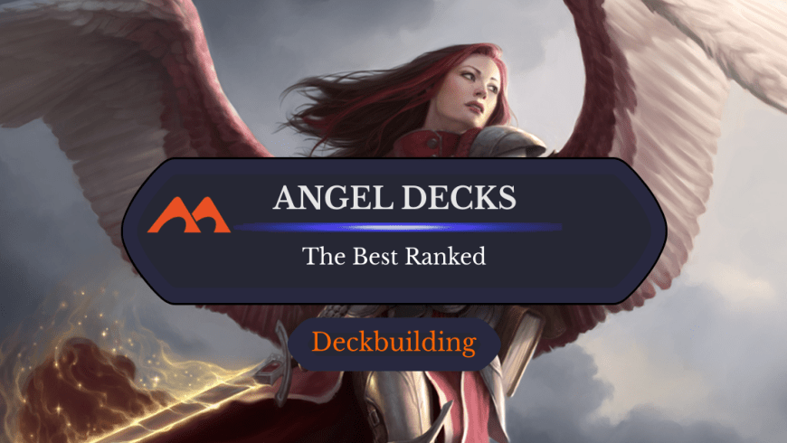 The 9 Best Angel Decks in Magic Ranked