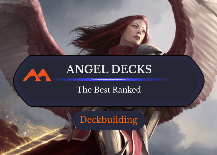 The 9 Best Angel Decks in Magic Ranked