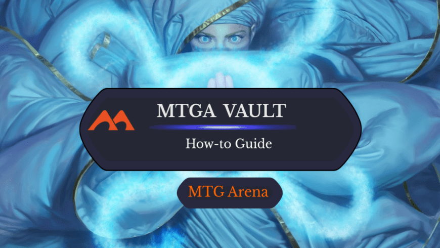 What Is the Vault in Magic Arena and Where Is It?