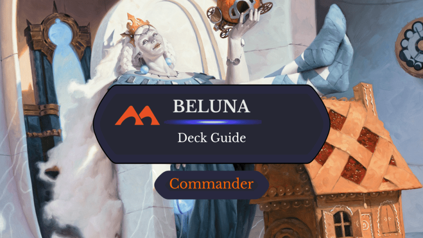 Beluna Grandsquall Commander Deck Guide