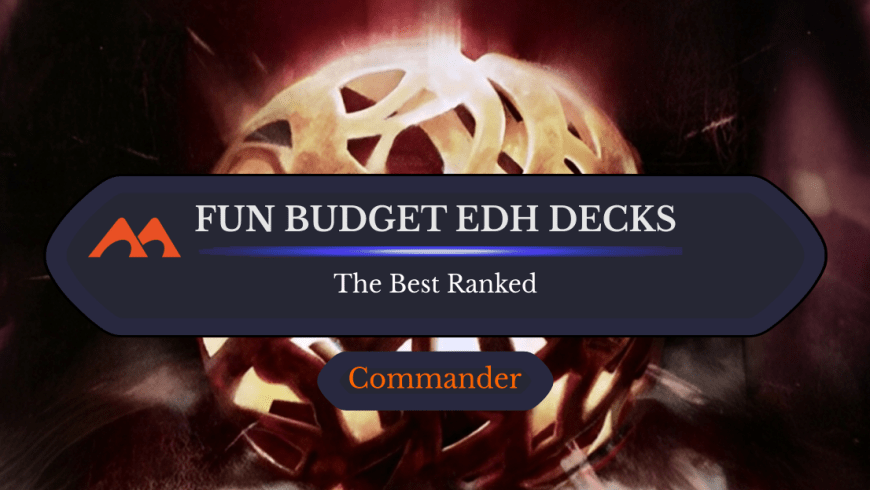 The 10 Most Fun Budget Commander Decks in Magic Ranked