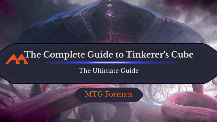 The Complete Guide to Tinkerer’s Cube