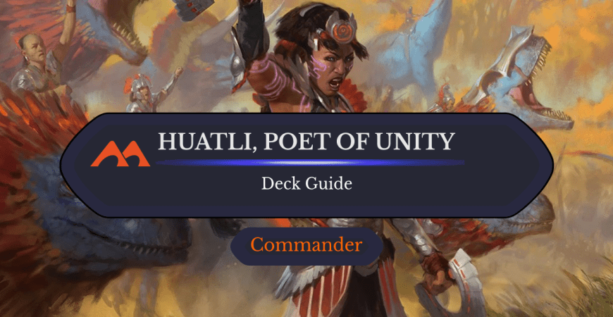 Huatli, Poet of Unity Commander Deck Guide - Draftsim