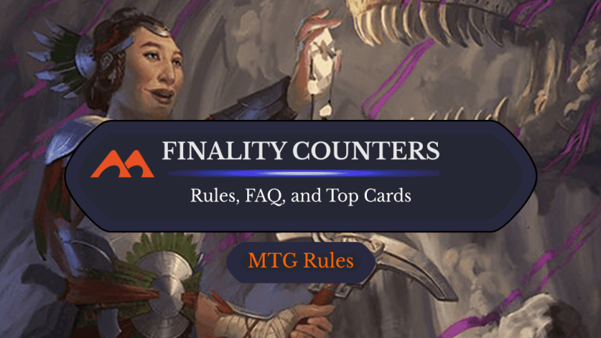 Finality Counters in MTG: Rules, History, and Best Cards