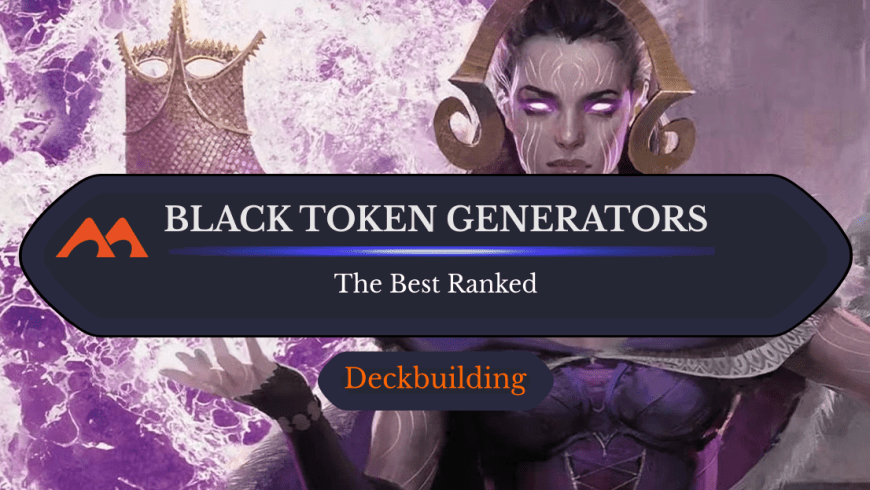 The 31 Best Black Token Generators in Magic Ranked