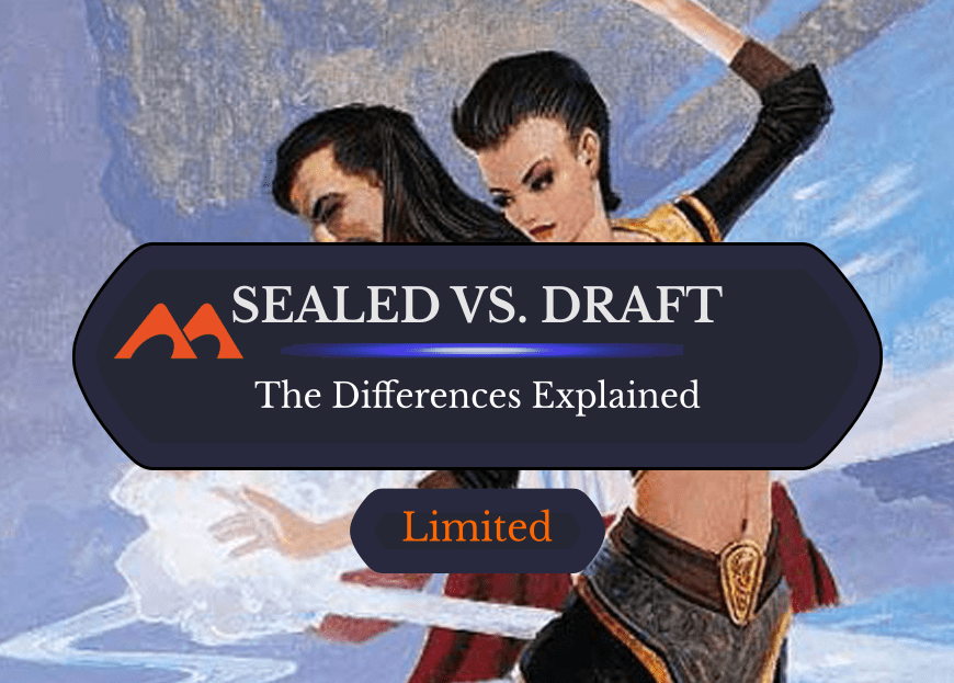 Sealed vs. Draft in Magic: The Key Differences Explained