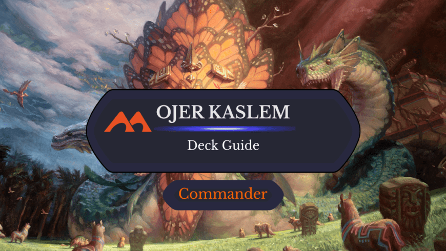 Ojer Kaslem, Deepest Growth Commander Deck Guide