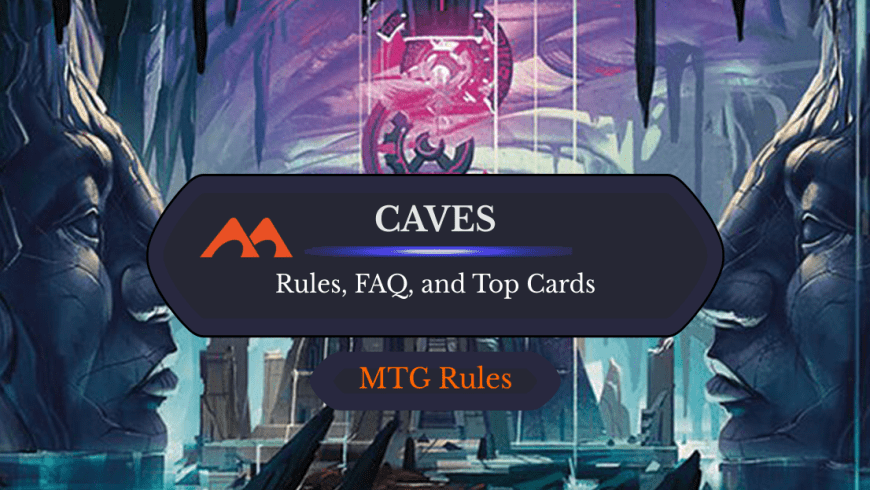 Caves in MTG: Rules, History, and Best Cards