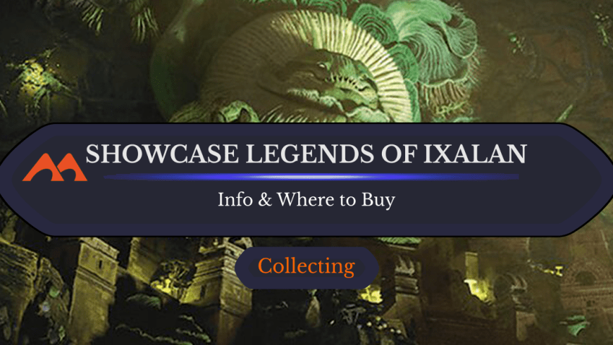 Here’s How to Get Showcase Legends of Ixalan Cards in Magic, Plus Are They Valuable?