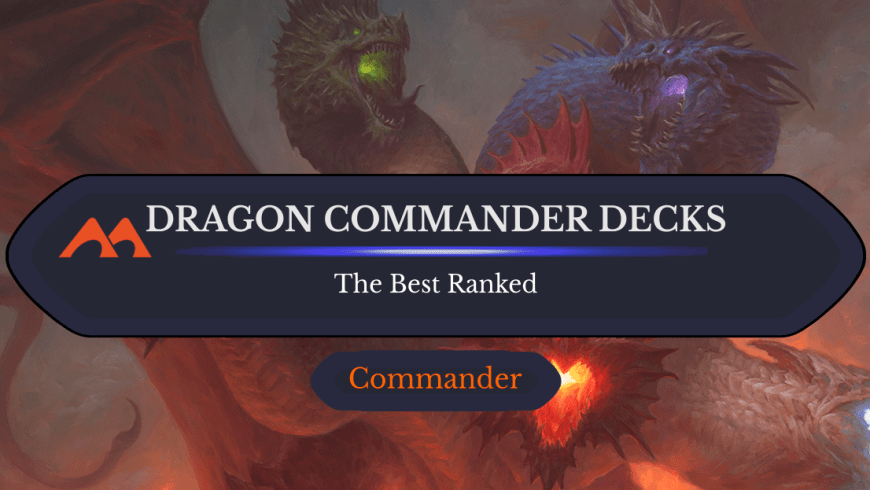 The 10 Best Dragon EDH Decks in Magic Ranked