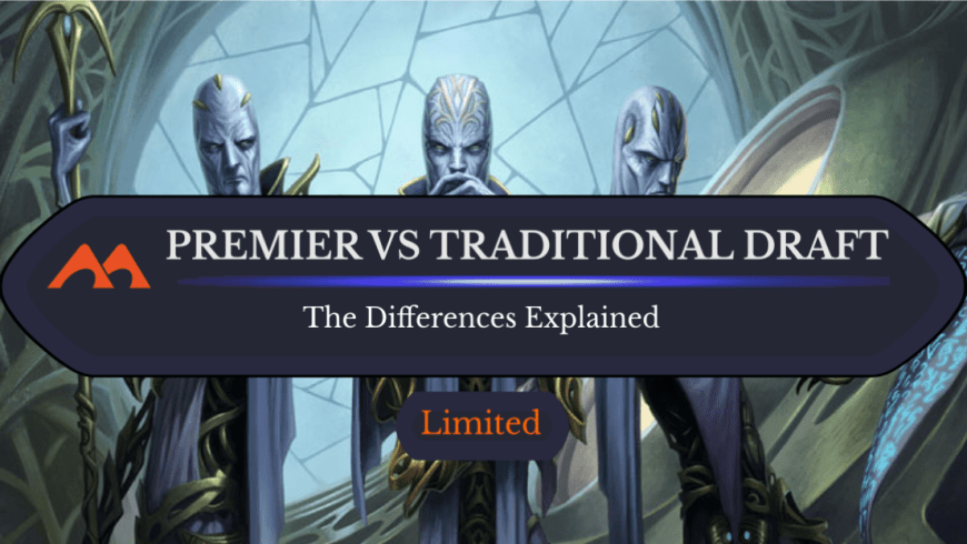 Premier vs. Traditional Draft on MTGA: The Key Differences Explained