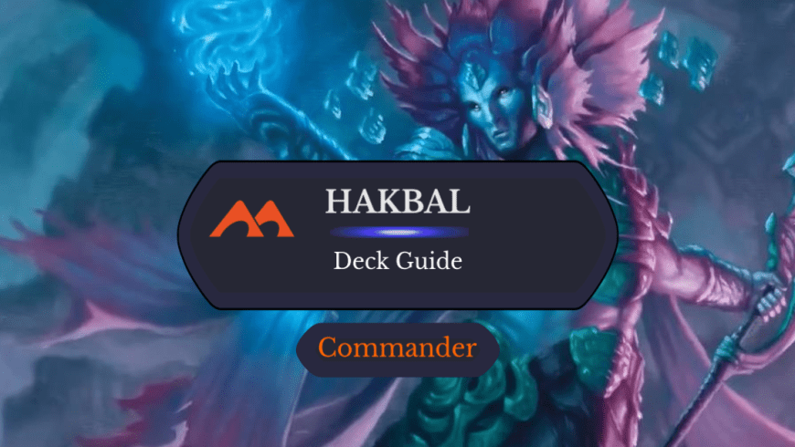 Hakbal of the Surging Soul Commander Deck Guide