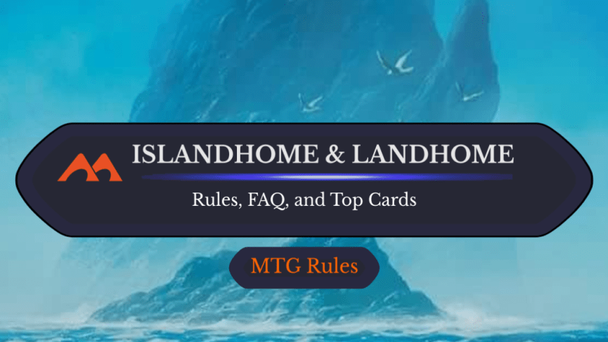 Islandhome and Landhome in MTG: Rules, History, and Best Cards
