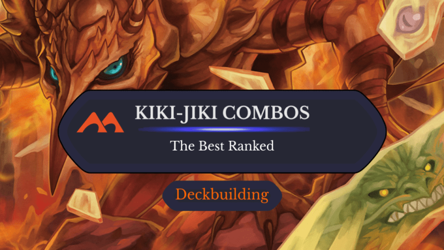 The 30 Best Kiki-Jiki Combos in Magic Ranked