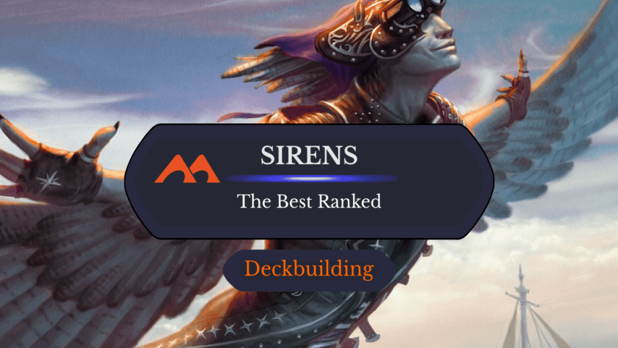 All 21 Sirens in Magic Ranked