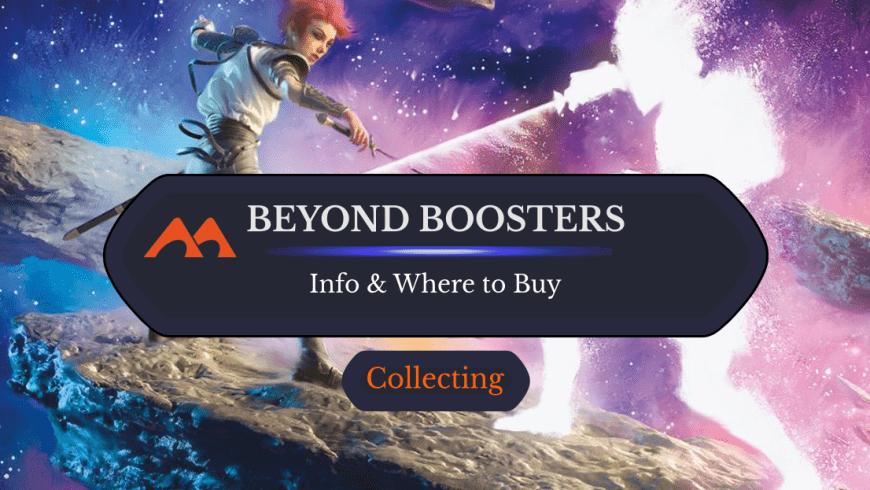 Everything You Need to Know About the New Beyond Boosters in MTG