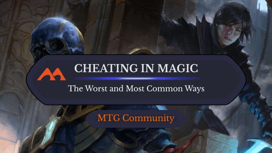 7 Of the Worst and Most Common Ways People Cheat in Magic
