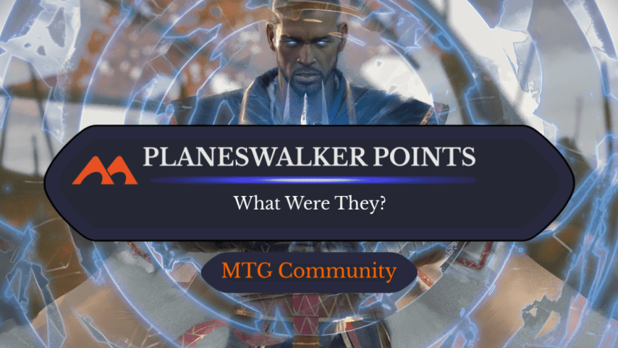 What Were Planeswalker Points? Will We Ever See Them Again?