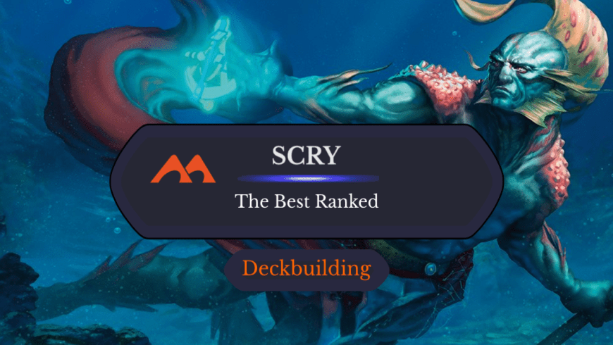 The 30 Best Scry Cards in Magic Ranked