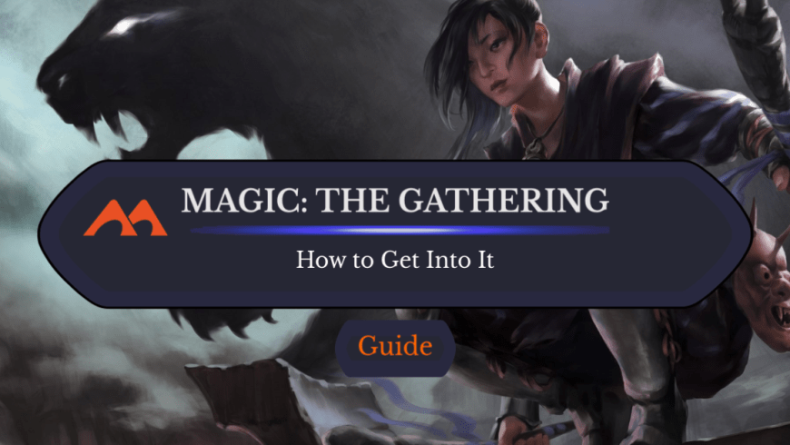 7 Steps to Get into Magic: The Gathering the Fastest