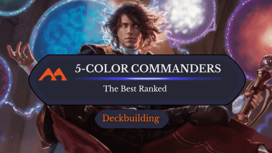 The 20 Best 5-Color Commanders in Magic Ranked