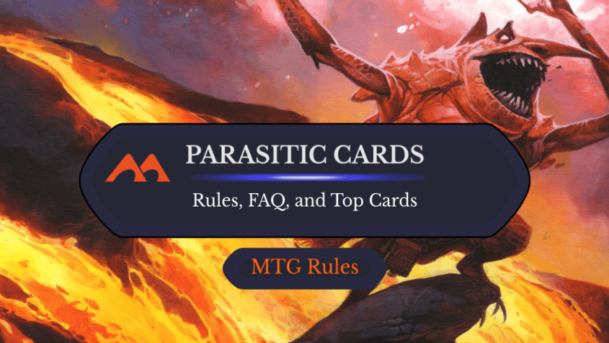 Everything You Need To Know About Parasitic Cards in Magic
