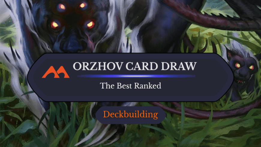 The 21 Best Orzhov Card Draw Cards in Magic Ranked