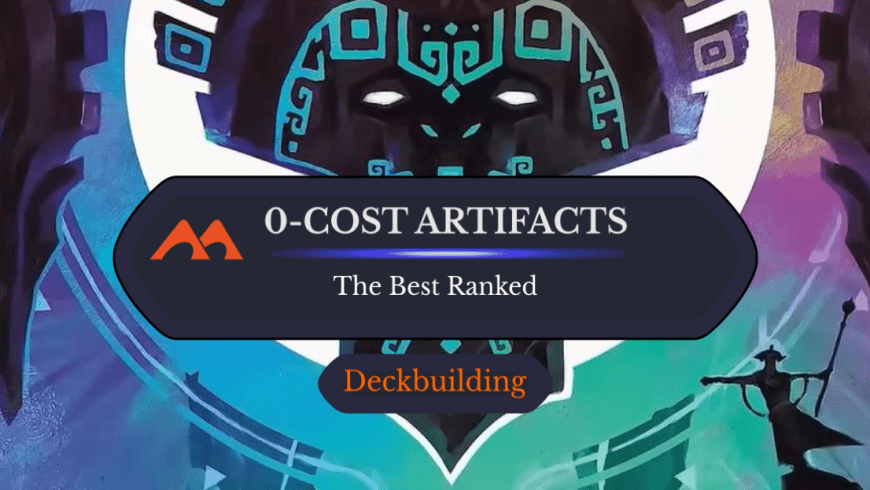 The 30 Best 0-Cost Artifacts in Magic Ranked