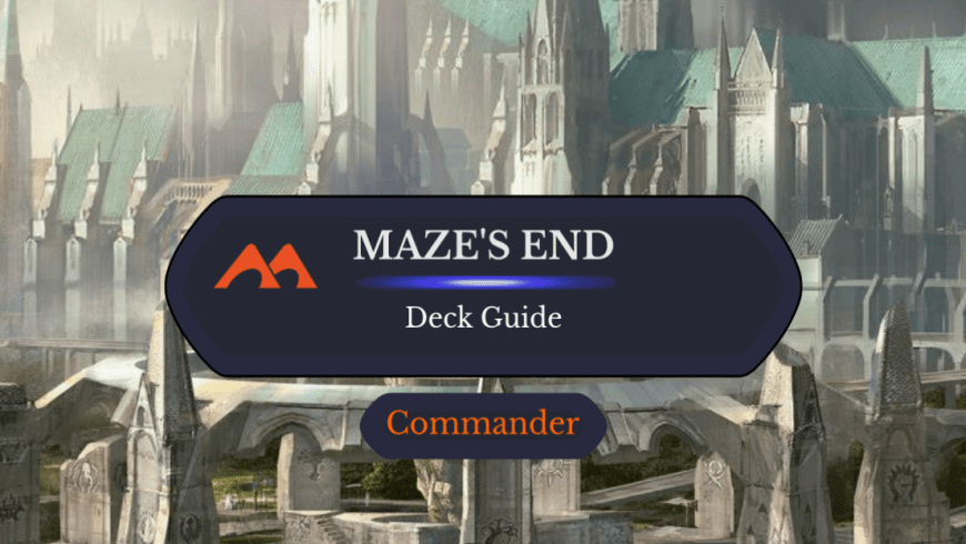Maze’s End Commander Deck Guide