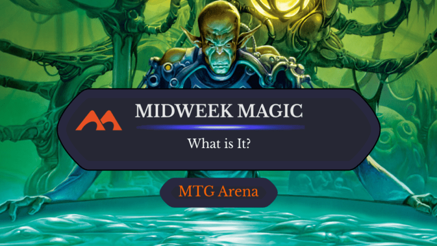 The Ultimate Guide to Midweek Magic on MTG Arena