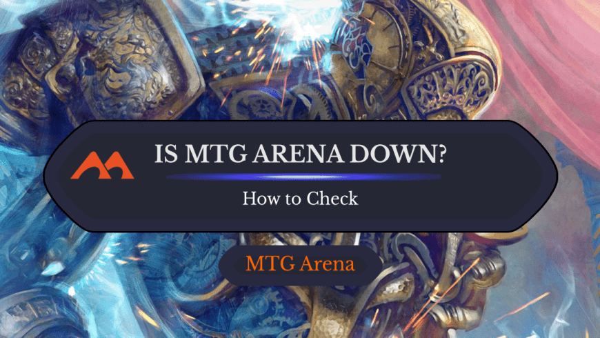 Here’s How to Find if MTG Arena is Down for Maintenance