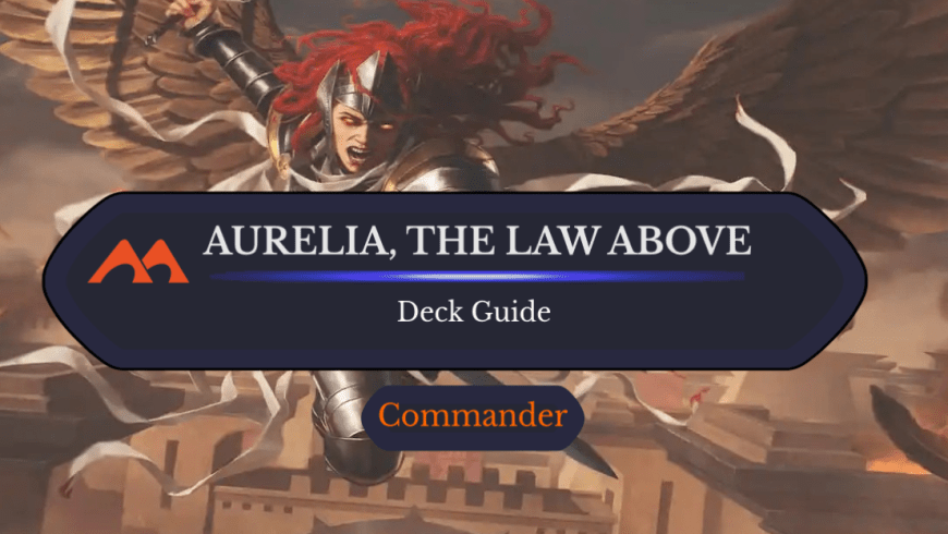 Aurelia, the Law Above Commander Deck Guide