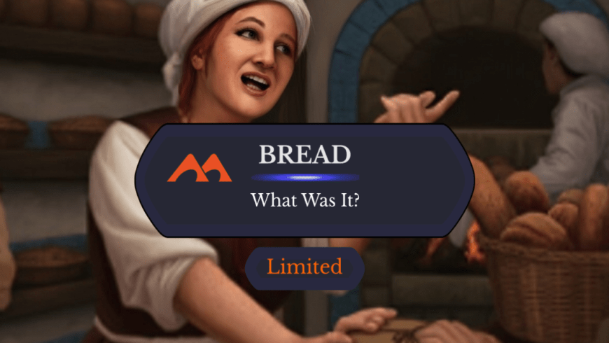 Everything You Need to Know About BREAD in MTG