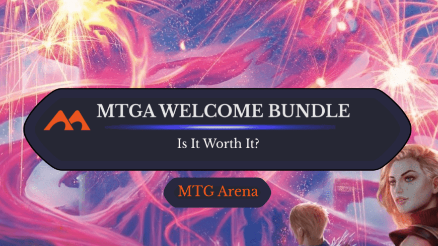 MTG Arena Welcome Bundle: Is It Worth It?