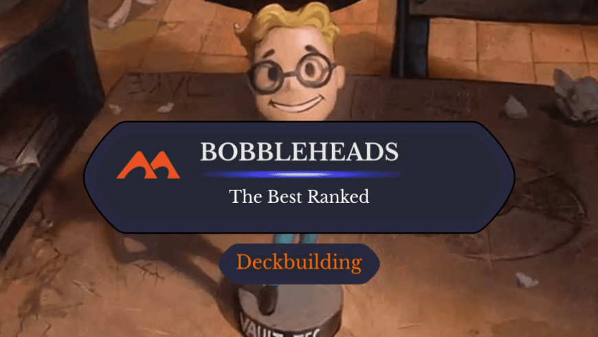 All 7 Bobbleheads in Magic Ranked
