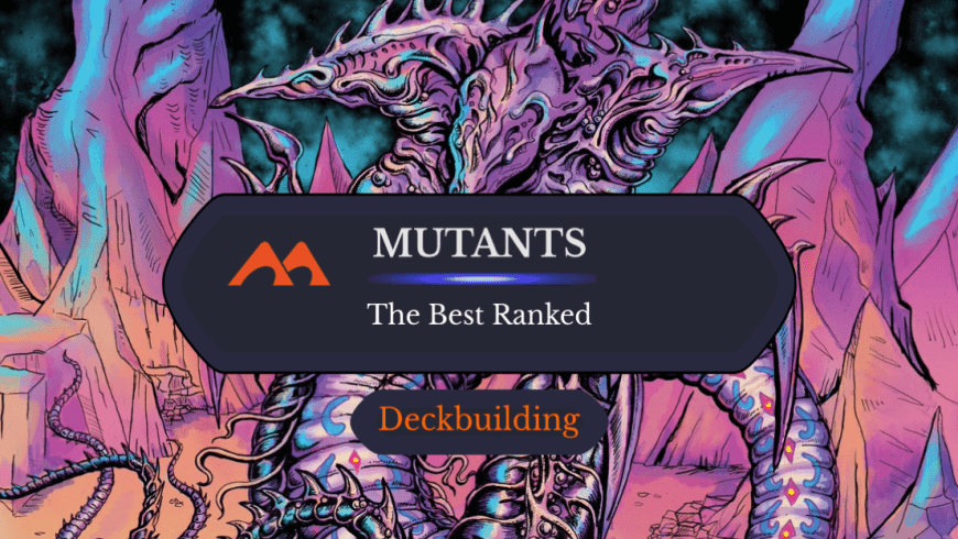 The 26 Best Mutants in Magic Ranked