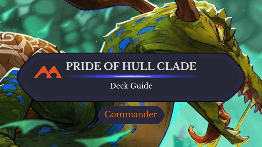 The Pride of Hull Clade Commander Deck Guide