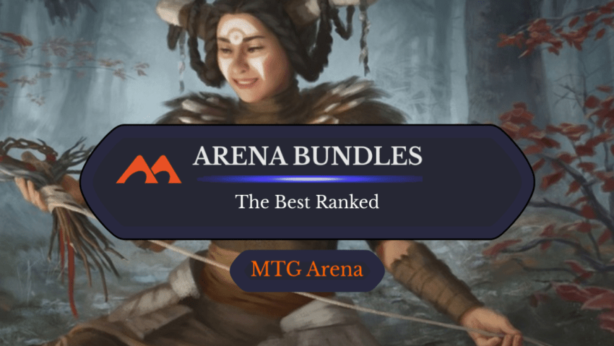 The 6 Best MTG Arena Bundles to Buy Ranked