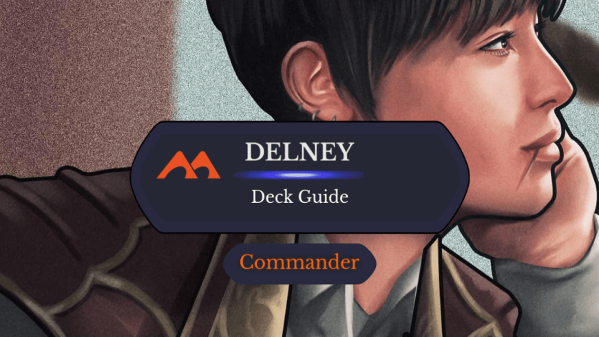 Delney, Streetwise Lookout Commander Deck Guide